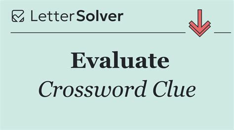 evaluate crossword clue|evaluate crossword clue answer.